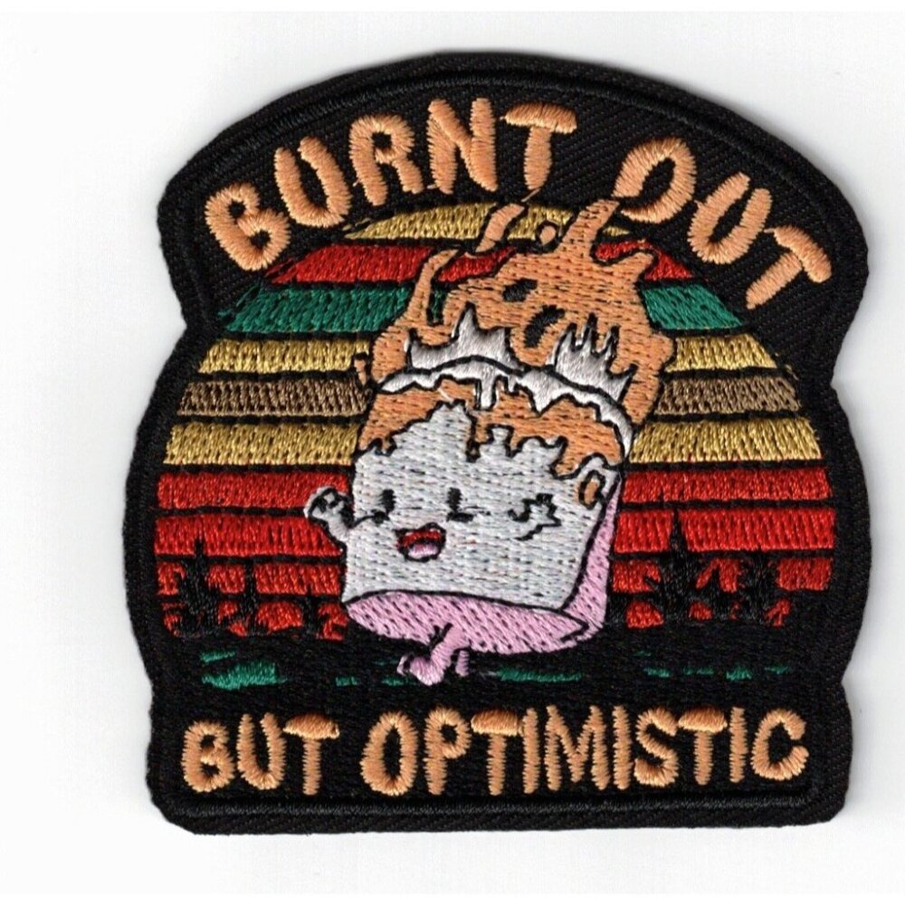 Burnt Out But Optimistic meme Funny 3in Iron / Sew-On Patch